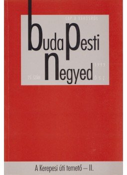 Mihancsik Zsófia - Budapesti negyed 1999. 25. szám ősz Mihancsik Zsófia - Budapesti negyed 1999. 25. szám ősz, Budapest 1999 antikvár könyv