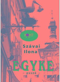 Szávai Ilona - Az egyke. 2. kiad. Szávai Ilona - Az egyke. 2. kiad., null 2018 antikvár könyv