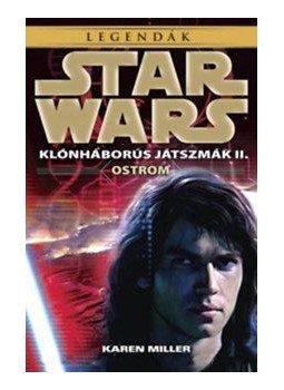 Karen Miller - Star Wars: Ostrom - Klónháborús játszmák II., null 2018 antikvár könyv