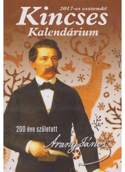 Csulák András (szerk.) - Kincses Kalendárium a 2017-es esztendőre Csulák András (szerk.) - Kincses Kalendárium a 2017-es esztendőre, Budapest 2016 antikvár könyv