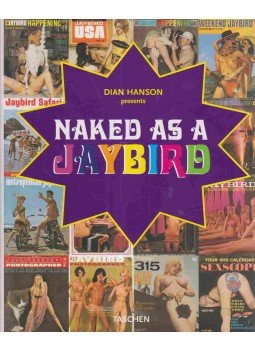 Dian Hanson - Naked as a Jaybird Dian Hanson - Naked as a Jaybird, New York 2003 antikvár könyv