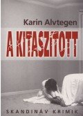 Karin Alvtegen - A kitaszított