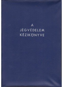 Sipos Béla - A jégvédelem kézikönyve Sipos Béla - A jégvédelem kézikönyve, Budapest 1973 antikvár könyv