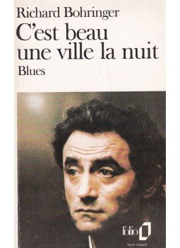 Richard Bohringer - C'est beau une ville la nuit Richard Bohringer - C'est beau une ville la nuit, Paris 1991 antikvár könyv