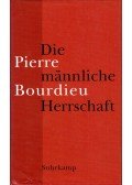 Pierre Bourdieu - Die mannliche Herrschaft