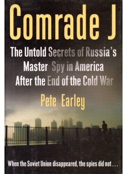 Pete Earley - Comrade J: The Untold Secrets of Russia's Master Spy in America After the End of the Cold War, New York 2007 antikvár könyv