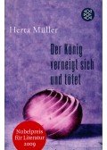 Herta Müller - Der König verneigt sich und tötet