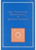Loyolai Szent Ignác,P. Ádám János,P. Peter-Hans Kolvenbach - Jézus Társaságának Rendalkotmánya és Kiegészítő Szabályok