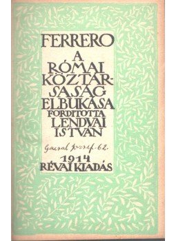 Ferrero, Guglielmo - Róma nagysága és hanyatlása III. kötet,  1914 antikvár könyv