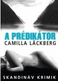 Camilla Lackberg - A Prédikátor
