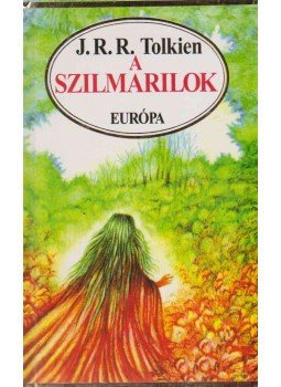 J. R. R. Tolkien - A szilmarilok J. R. R. Tolkien - A szilmarilok, Budapest 2003 antikvár könyv