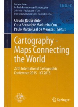 Claudia Robbi Sluter, Carla Bernadete Madureira Cruz, Paulo Márcio Leal de Menezes - Cartography - Maps Connecting the World, New York 2015 antikvár könyv