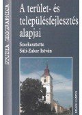 Süli-Zakar István - A terület- és településfejlesztés alapjai