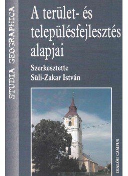 Süli-Zakar István - A terület- és településfejlesztés alapjai Süli-Zakar István - A terület- és településfejlesztés alapjai, Budapest 2003 antikvár könyv