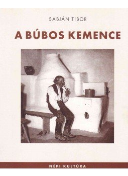 Sabján Tibor - A búbos kemence Sabján Tibor - A búbos kemence, Budapest 2008 antikvár könyv