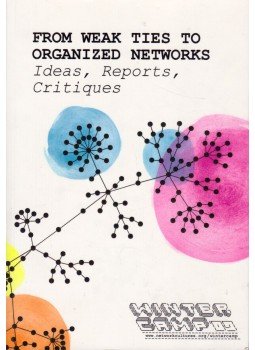 Geert Lovink - From Weak Ties to Organized Networks: Ideas, Reports, Critiques, Amsterdam 2009 antikvár könyv