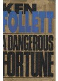 Ken Follett - A Dangerous Fortune