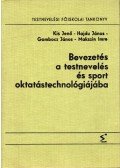 Gombocz János,Kis Jenő,Hajdu János,Makszin Imre - Bevezetés a testnevelés és sport oktatástechnológiájába