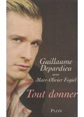 Guillaume Depardieu,Marc-Olivier Fogiel - Tout donner