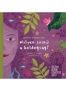 Maros Krisztina, Szabó T. Anna - Milyen színű a boldogság? Maros Krisztina, Szabó T. Anna - Milyen színű a boldogság?, Budapest 2017 antikvár könyv
