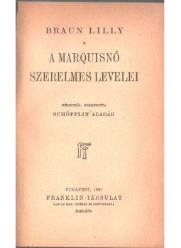 Braun Lilly - A marquisnő szerelmes levelei, Budapest 1921 antikvár könyv