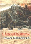 Mitták Ferenc - Várostromok a magyar történelemből