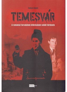 Szőczi Árpád - Temesvár, Nagyvárad 2013 antikvár könyv