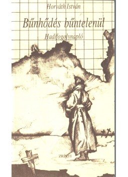 Horváth István - Bűnhődés bűntetlenül Horváth István - Bűnhődés bűntetlenül, Budapest 1992 antikvár könyv