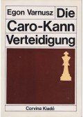 Egon Varnusz - Die Caro-Kann-Verteidigung