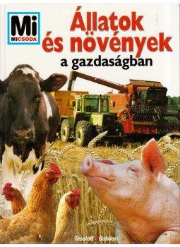 Monika Wohlert - Állatok és növények a gazdaságban, Budapest 2005 antikvár könyv