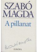 Szabó Magda - A pillanat