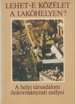 Bőhm Antal - Lehet-e közélet a lakóhelyen? Bőhm Antal - Lehet-e közélet a lakóhelyen?, Debrecen 1988 antikvár könyv