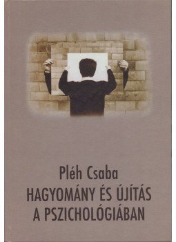 Pléh Csaba - Hagyomány és újítás a pszichológiában Pléh Csaba - Hagyomány és újítás a pszichológiában, Budapest 1998 antikvár könyv