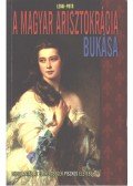 Lévai Anita,Potó István - A magyar arisztokrácia bukása