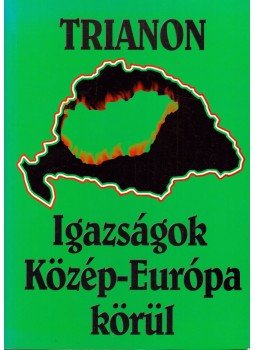 Szalay Jeromos - Trianon - Igazságok Közép-Európa körül Szalay Jeromos - Trianon - Igazságok Közép-Európa körül, Budapest 2008 antikvár könyv