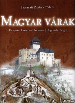 Tóth Pál, Bagyinszki Zoltán - Magyar várak Tóth Pál, Bagyinszki Zoltán - Magyar várak, Debrecen 0 antikvár könyv