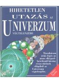 Trevor Day,Nicholas Harris - Hihetetlen utazás az univerzum végtelenjébe / Hihetetlen utazás az atom belsejébe