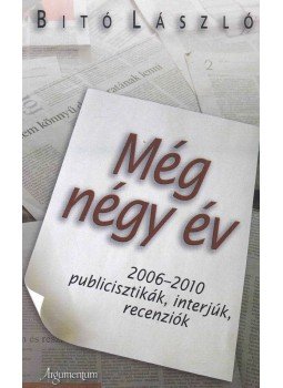 Bitó László, Sebes Katalin - Még négy év (dedikált) Bitó László, Sebes Katalin - Még négy év (dedikált), Budapest 2010 antikvár könyv