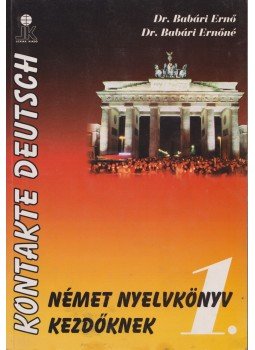 Dr. Babári Ernő, Dr. Babári Ernőné - Kontakte Deutsch 1. Dr. Babári Ernő, Dr. Babári Ernőné - Kontakte Deutsch 1., Székesfehérvár 1998 antikvár könyv