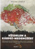 Gulyás László - Küzdelem a Kárpát-medencéért