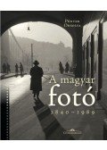 Péntek Orsolya - A magyar fotó - 1840-1989