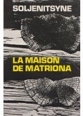 SOLJENITSYNE, ALEXANDRE - La maison de Matriona