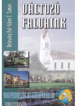Beluszky Pál, Sikos T. Tamás - Változó falvaink Beluszky Pál, Sikos T. Tamás - Változó falvaink, Budapest 2007 antikvár könyv