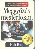 Burg, Bob - Meggyőzés mesterfokon