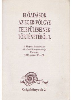 Dr. Hudi József, Kapiller Imre, Ladányi István - Előadások az Eger-völgye településeinek történetéből 1., Kapolcs 1996 antikvár könyv