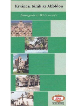 László János - Kíváncsi túrák az Alföldön László János - Kíváncsi túrák az Alföldön, Budapest 2001 antikvár könyv
