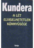 Milan Kundera - A lét elviselhetetlen könnyűsége
