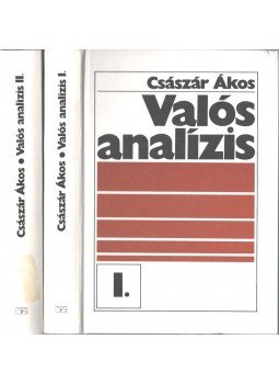 Császár Ákos - Valós analízis I-II. Császár Ákos - Valós analízis I-II., Budapest 1999 antikvár könyv