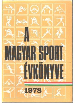 Sass Tibor - A magyar sport évkönyve 1978 Sass Tibor - A magyar sport évkönyve 1978, Budapest 1979 antikvár könyv