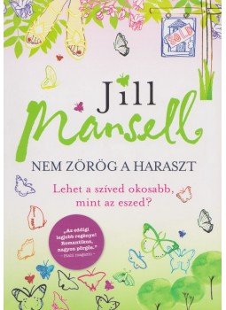 Jill Mansell - Nem zörög a haraszt Jill Mansell - Nem zörög a haraszt, Budapest 2015 antikvár könyv